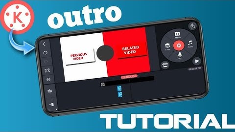 how to create a outro for YouTube videos on KineMaster