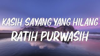 Kasih Sayang Yang Hilang   Ratih Purwasih  Lirik