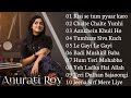 Anurati roy top 10 old cover song  anurati roy  best songs collection