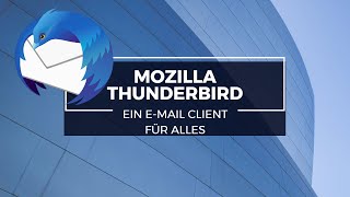 Mozilla Thunderbird  Ein Client für alles!