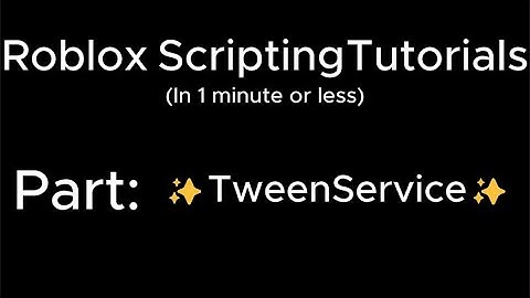 EP.2 - Roblox Scripting Tutorials (in 1 minute or less) | Part: TweenService