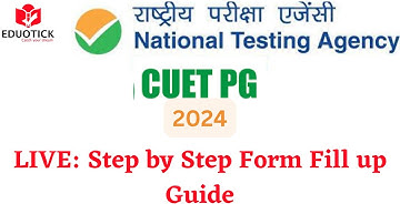 CUET PG 2024 Step by Step Live Form Fill Up Guide for | How to Fill Up Application Form for CUET PG