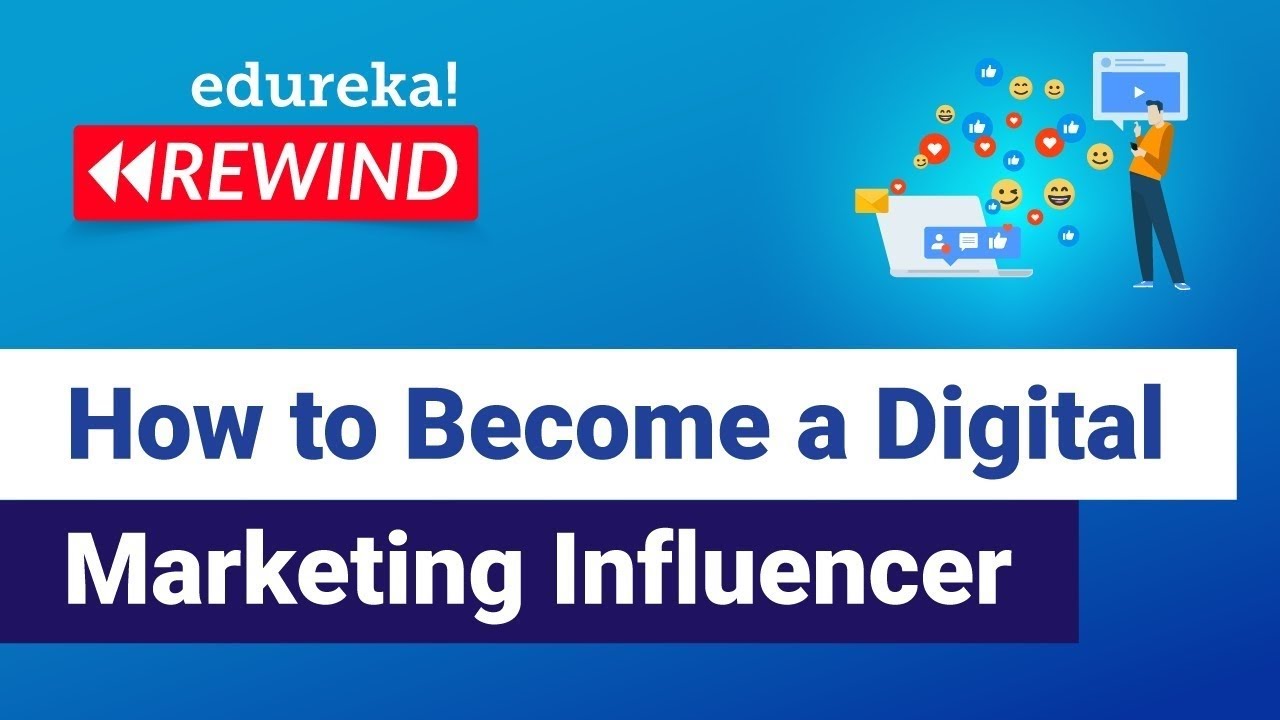 How to become a Digital Marketing Influencer | Digital Marketing Tutorial | Edureka Rewind