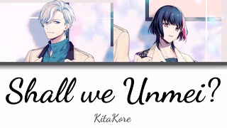 [B-Project] Shall we Unmei? (Shall we 運命?) - KitaKore - Lyrics (Kan/Rom/Eng)