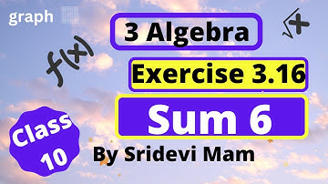TN class 10 ch 3 ex 3.16 sum 6 ( graph)Algebra by Sridevi mam ,10th std maths full book syllabus