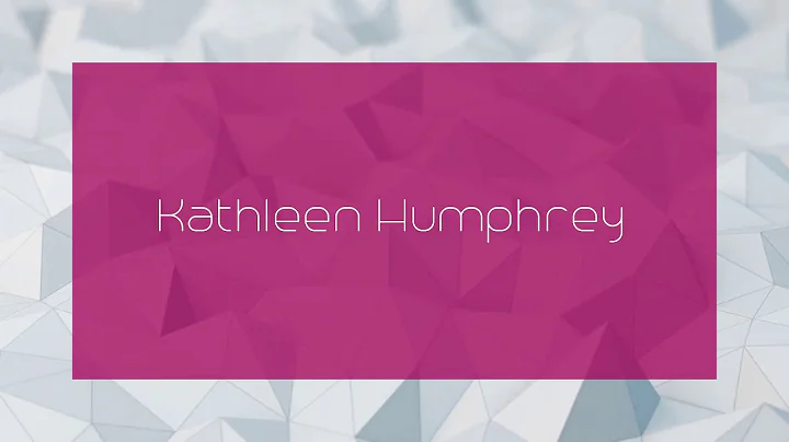Kathleen Humphrey - appearance