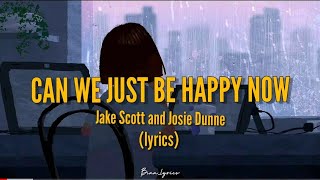 Jake Scott ft Josie Dunne - CWJBHN ( Can We Just Be Happy Now) lyrics🎵