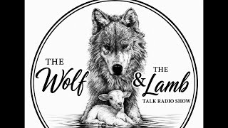 The Wolf & The Lamb Talk Radio Show