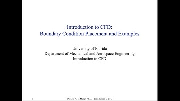 Introduction to Computational Fluid Dynamics - Fluid Dynamics - 5 - BC Placement and Examples