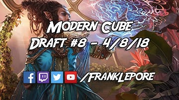 (Magic) Modern Cube Draft #8 - 4/8/18