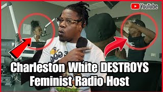 Charleston White Annihilates Feminist Radio Host- 