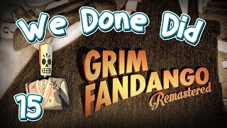 We Done Did: Grim Fandango Remastered Part 15: The Johnny Thunder Review!