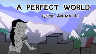 A perfect world [QSMP ANIMATIC]