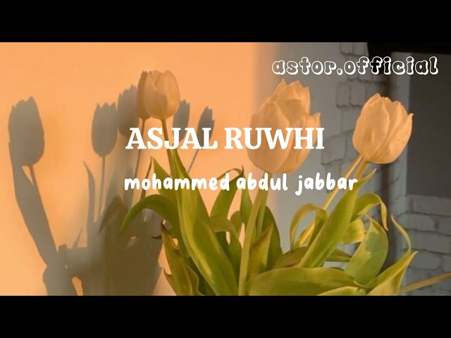 Asjal ruwhi ~ mohammed abdul jabbar#laguviral #lagugalau #lagu class=