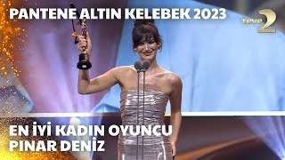 Pantene Altın Kelebek 2023: En İyi Kadın Oyuncu - Pınar Deniz