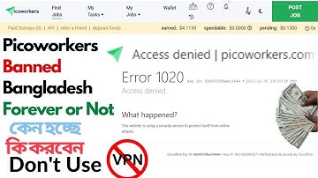 Picoworker Banned Bangladesh forever or temporary || Watch the video what to do , what not to do