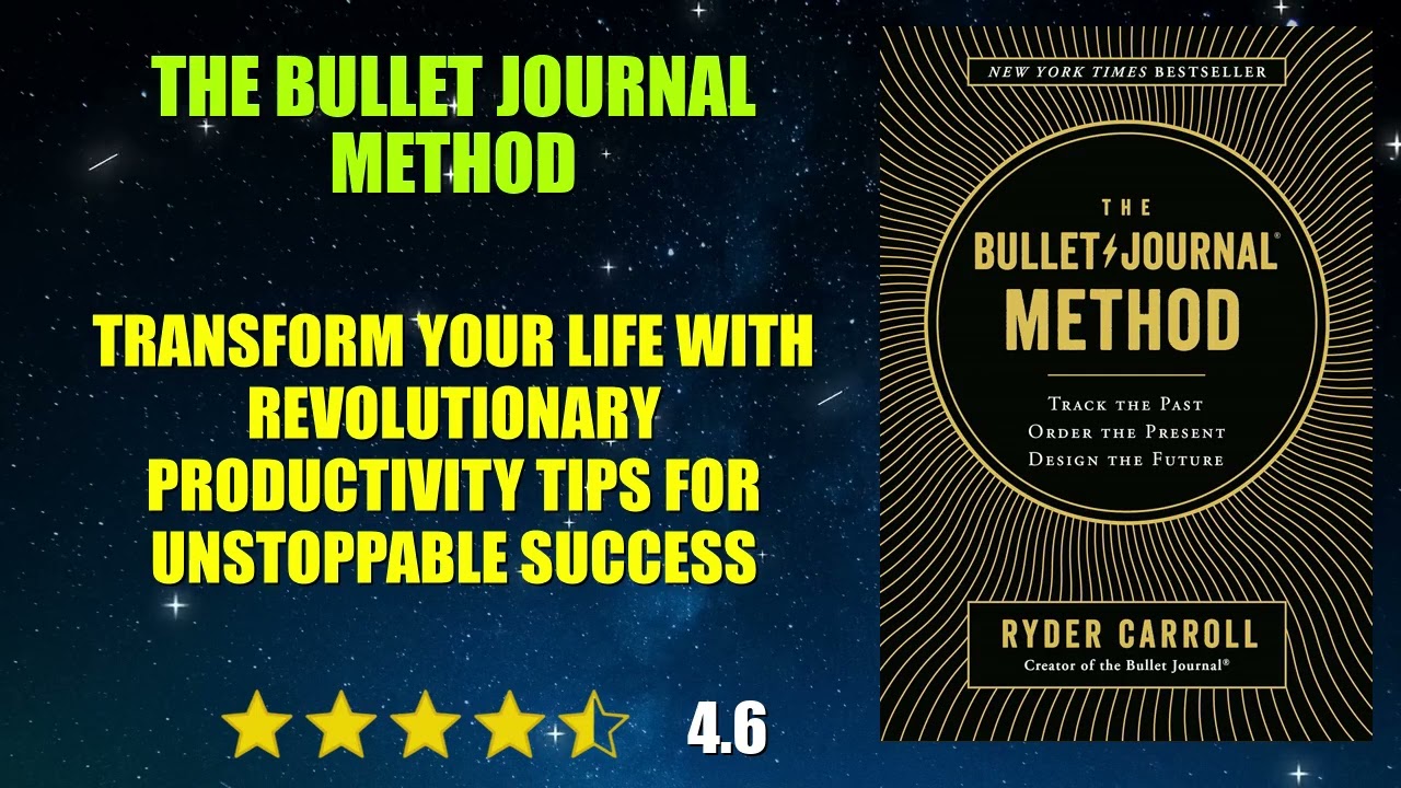 The Bullet Journal Method: Track Your Past, Order Your Present, Plan Your Future - Book Summary