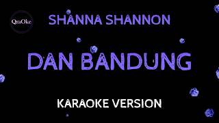 Download lagu Shanna Shannon - Dan Bandung (Karaoke Version by QraOke)