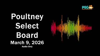 Poultney Select Board - March 9, 2026