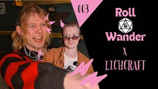Radical Transgender Necromancy | Roll & Wander X LICHCRAFT #3