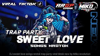 [NO INISIAL] FREEE FLM  DJ SWEET LOVE TRAP PARTY MIDEL NROTOK POLL
