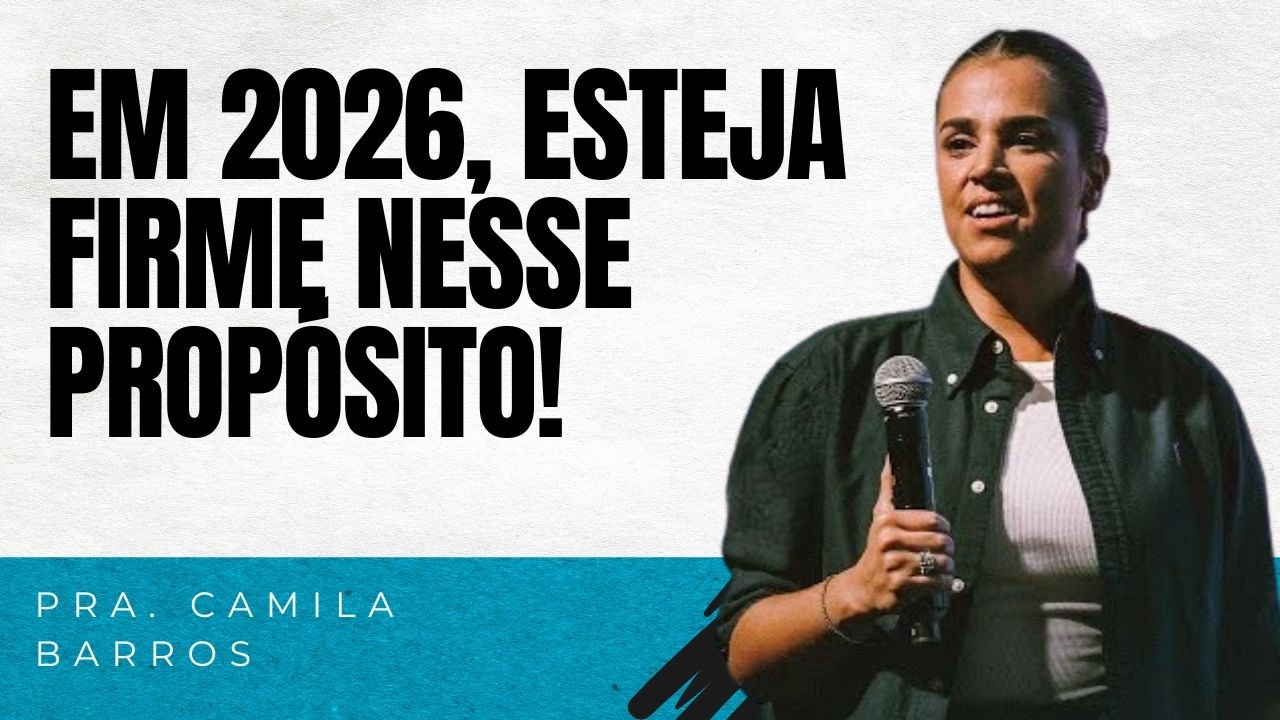 PRA  CAMILA BARROS I EM 2026, ESTEJA FIRME NESSE PROPÓSITO!