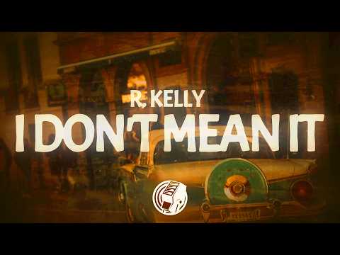 R. Kelly - I Don't Mean It (Lyrics)