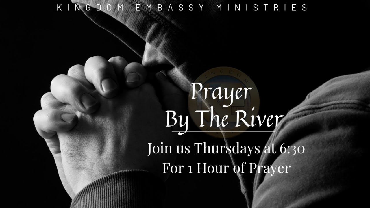 Prayer by the River!