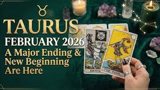 Taurus February 2026 Tarot | A Major Cycle Ends — Your New Chapter Begins