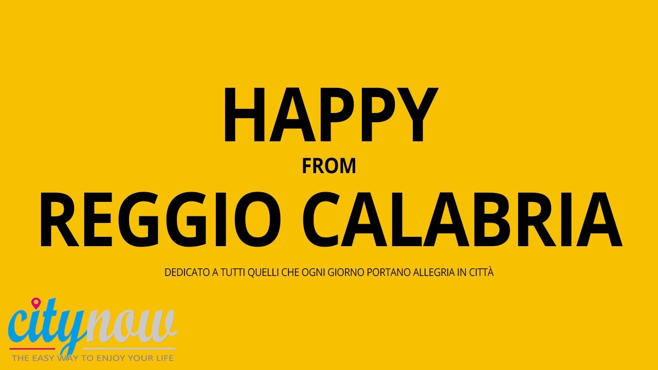 Happy from Reggio Calabria - #HAPPYDAY | CityNow.it