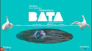 BIKIBOY FEATURING SHEDRIZZY TUNAKULA BATA( AUDIO)