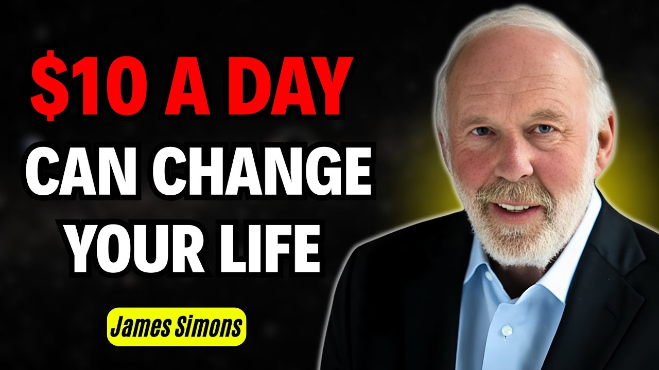 James Simons: The SIMPLE PLAN to turn $10 a day into FINANCIAL FREEDOM