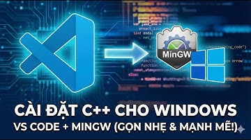 Hướng dẫn Cài đặt Môi trường C++ trên VS Code & MinGW (Mới nhất 2025)