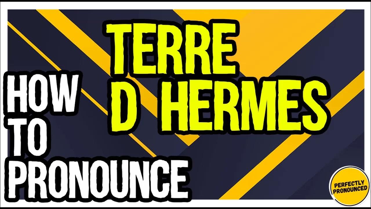 Terre d'Hermès PRONUNCIATION How to Pronounce Terre d'Hermès