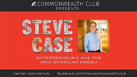 Steve Case: Entrepreneurs and the New American Dream