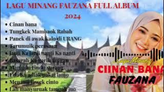 LAGU MINANG TERBARU FAUZANA FULL ALBUM 2024 🎵 CIINAN BANA - FAUZANA