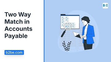 Two Way Match in Accounts Payable | B2BE