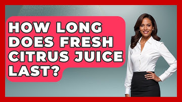 How Long Does Fresh Citrus Juice Last? - Ultimate Life Hacks