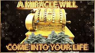 Very Soon You Will Experience a Miracle | MILLIONS WILL COME INTO YOUR LIFE | 528 Hz