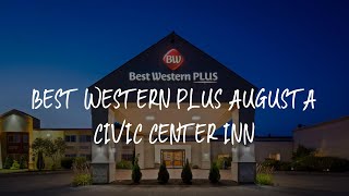 Best Western Plus Augusta Civic Center Inn Review - Augusta , United States of America | WowHotelReviews Gold