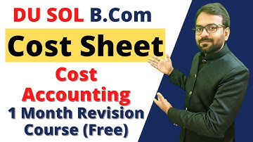 Cost Sheet - Cost Accounting | How to Prepare Cost Sheet | cost accounting b.com 2nd year