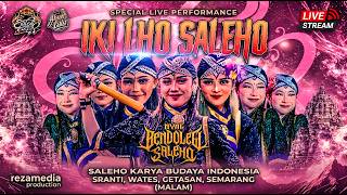 🔴Live🔥SPESIAL SALEHO KARYA BUDAYA INDONESIA Nyai Bendolegi @ Sranti Wates Getasan Kab. Semarang