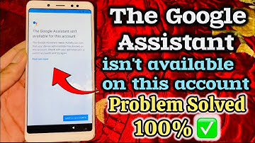 Fix Google Assistant Isn