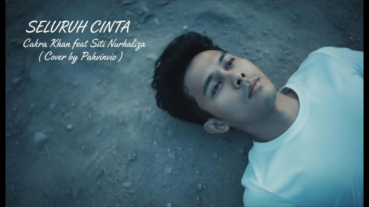 Seluruh Cinta - Cakra Khan feat Siti Nurhaliza ( Cover By Pahvinvio )