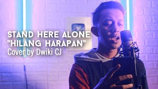 Stand Here Alone - Hilang Harapan | Cover by Dwiki CJ chords