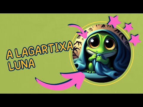 A lagartixa Luna ‐ Historinha Infantil | Contos de Fadas | Historinhas para dormir @contosmagicosinfantis.canal_br