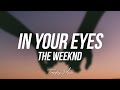 The Weeknd - In Your Eyes (Lyrics/Letra)