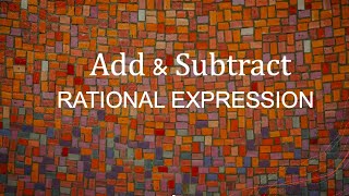 Add & Subtract Rational Expression