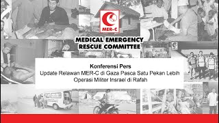 Update Situasi Kondisi Relawan MER C di Gaza Pasca Satu Pekan Lebih Operasi Militer Israel di Rafah