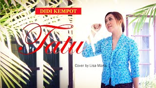 Tatu - Didi kempot (Cover by Lisa Maria)